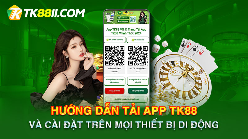 Hướng dẫn tải app TK88 và cài đặt trên mọi thiết bị di động